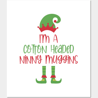 I'm A Cotton Headed Ninny Muggins Posters and Art